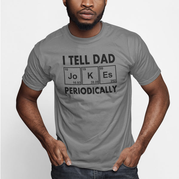 I Tell Dad Jokes Periodically T-Shirt #colour_grey