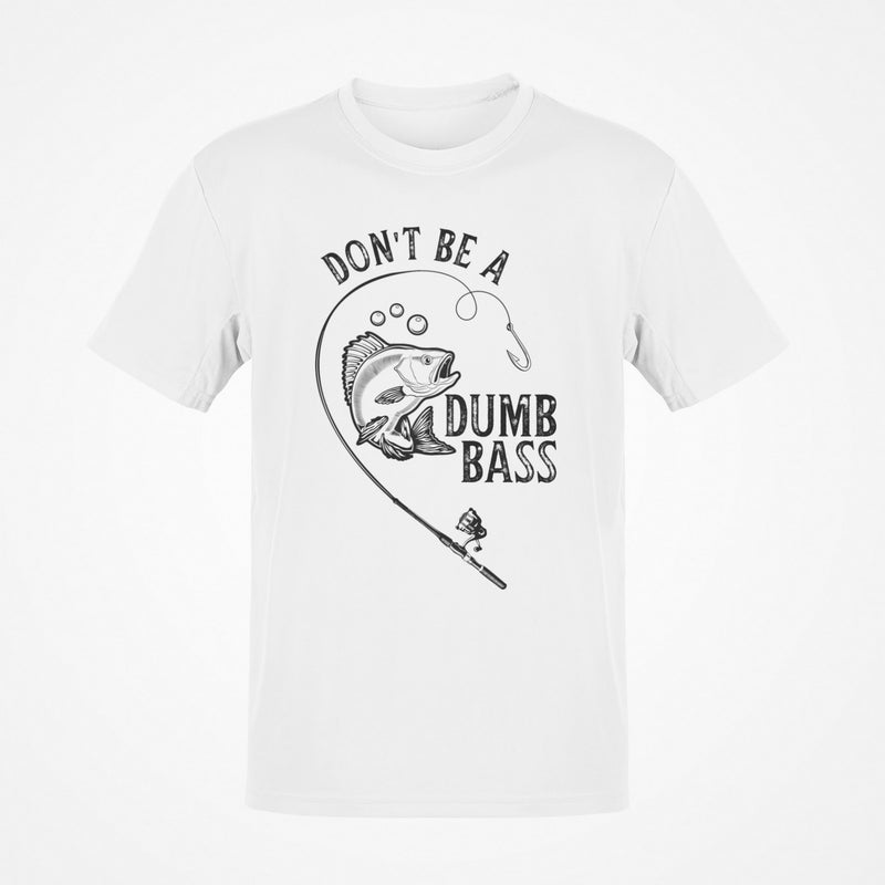 Don't Be A Dumb Bass T-Shirt