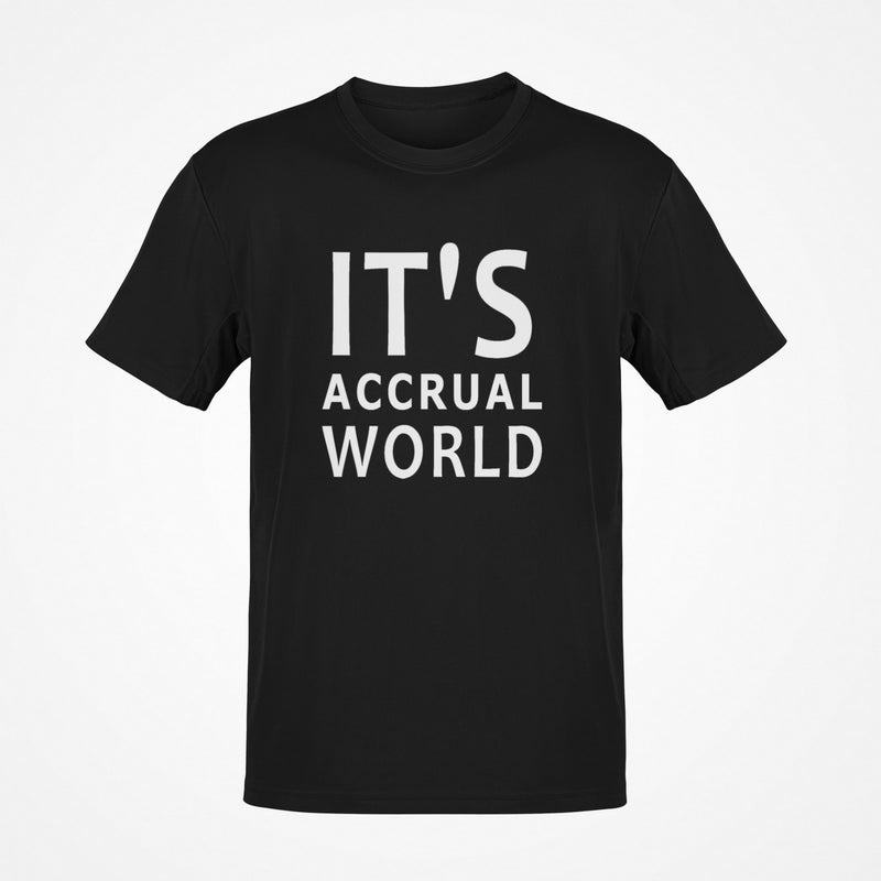 It's Accrual World T-Shirt
